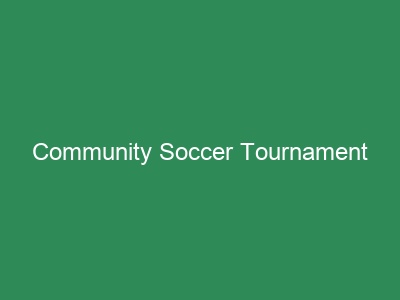 Community Soccer Tournament